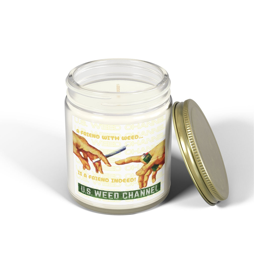 "A FRIEND WITH WEED...IS A FRIEND INDEED!" - Safety-Meeting Disguise - Scented Candles
