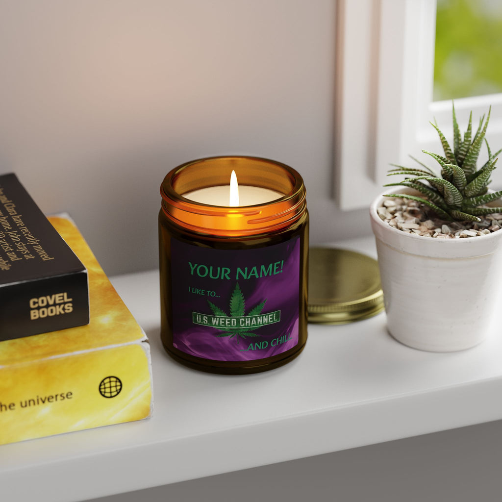 PERSONALIZED! "I Like To U.S. WEED CHANNEL And Chill" - Safety-Meeting Deluxe Scented Candles