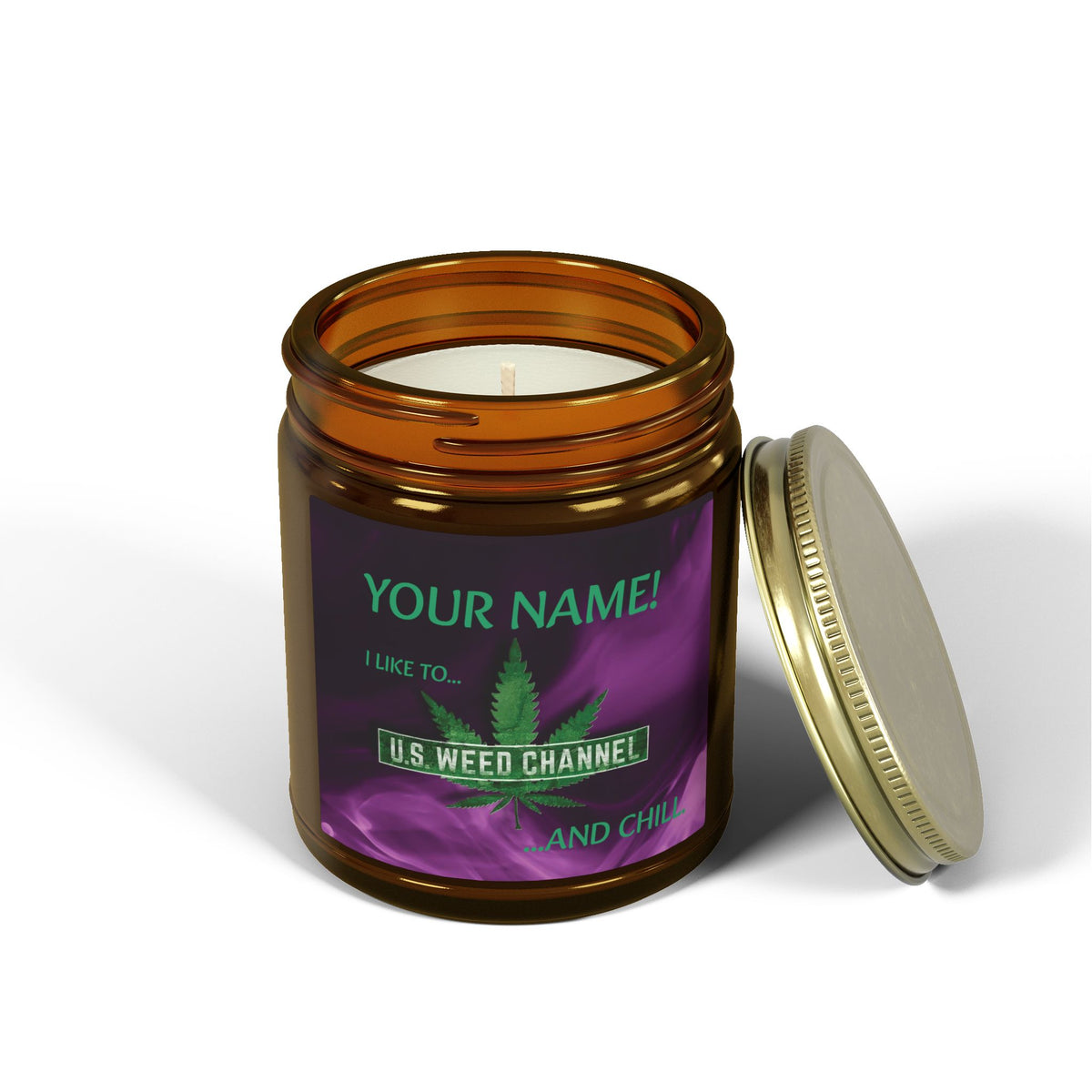 PERSONALIZED! "I Like To U.S. WEED CHANNEL And Chill" - Safety-Meeting Deluxe Scented Candles