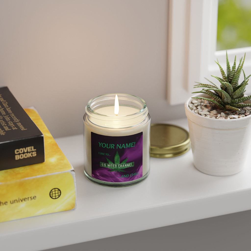 PERSONALIZED! "I Like To U.S. WEED CHANNEL And Chill" - Safety-Meeting Deluxe Scented Candles