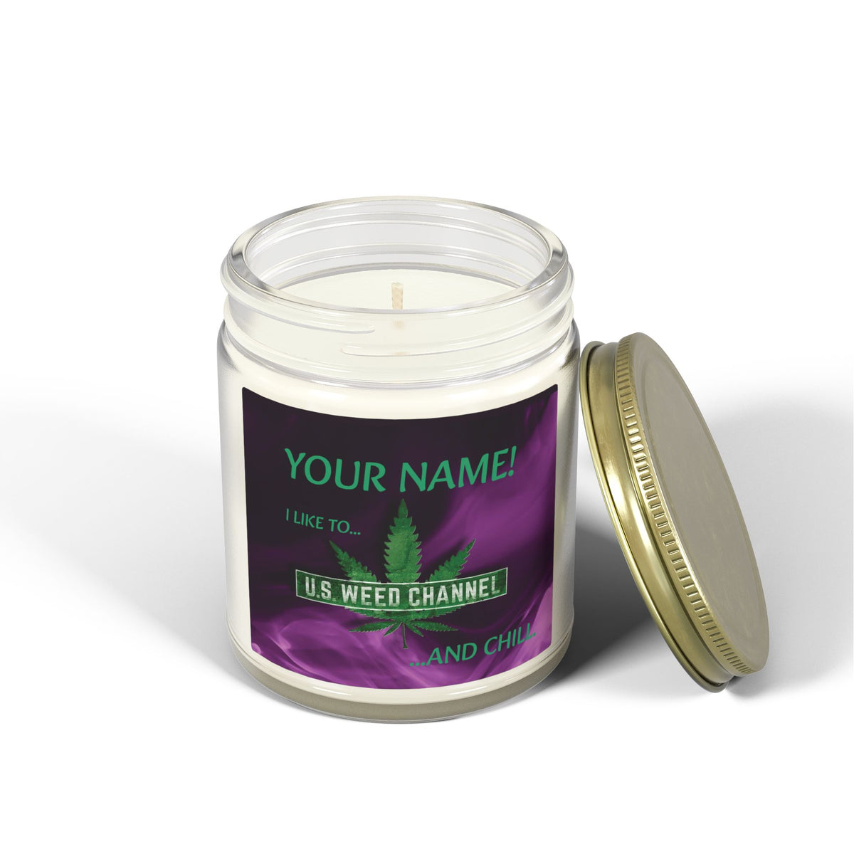 PERSONALIZED! "I Like To U.S. WEED CHANNEL And Chill" - Safety-Meeting Deluxe Scented Candles