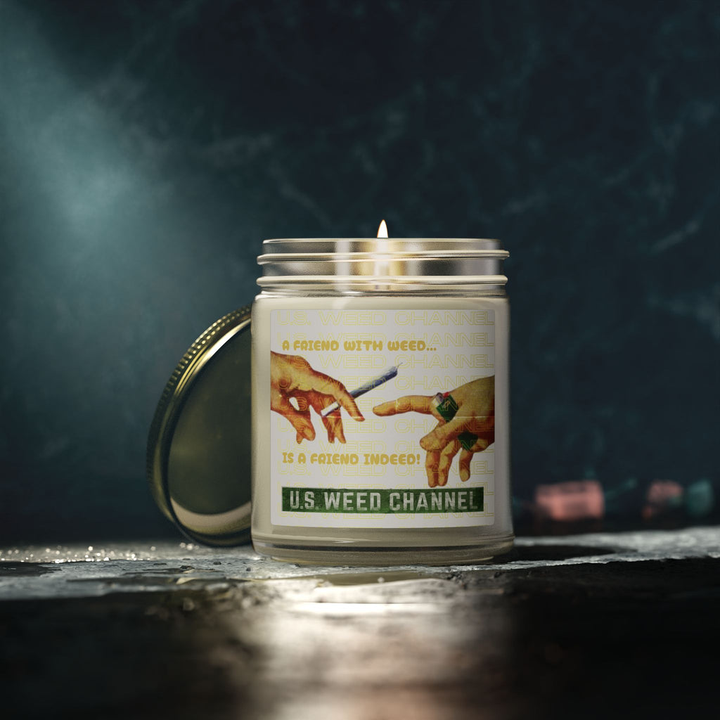 "A FRIEND WITH WEED...IS A FRIEND INDEED!" - Safety-Meeting Disguise - Scented Candles